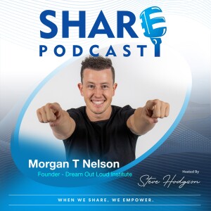 #16. Unlocking Your Potential & Financial Freedom - Morgan T Nelson