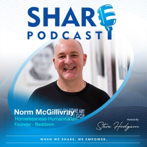 #50. Homeless To Hopeful - Transforming Spaces & Lives - Norm McGillivray