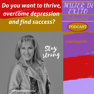 Do you want to thrive, overcome depression and find success?