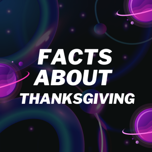 Facts About Thanksgiving (Part 1) - How Can I Say Thanks