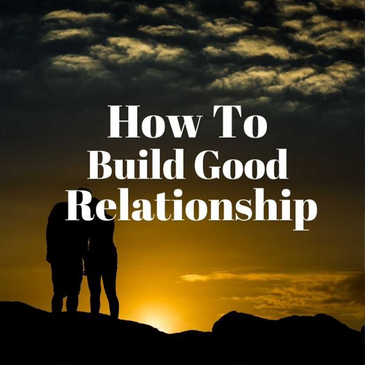 How To Build Good Relationships (Part 2) - How To Reach Out To People