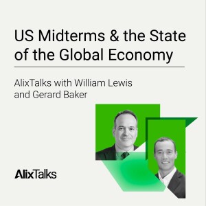 US Midterms and the State of the Global Economy: AlixTalks with William Lewis and Gerard Baker