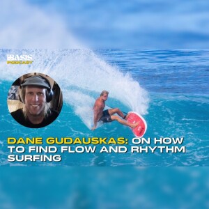 Dane Gudauskas: On how to find flow and rhythm surfing