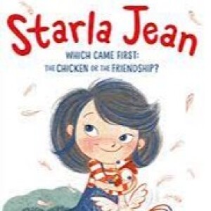 Starla Jean Which Came First: The Chicken or the Friendship?