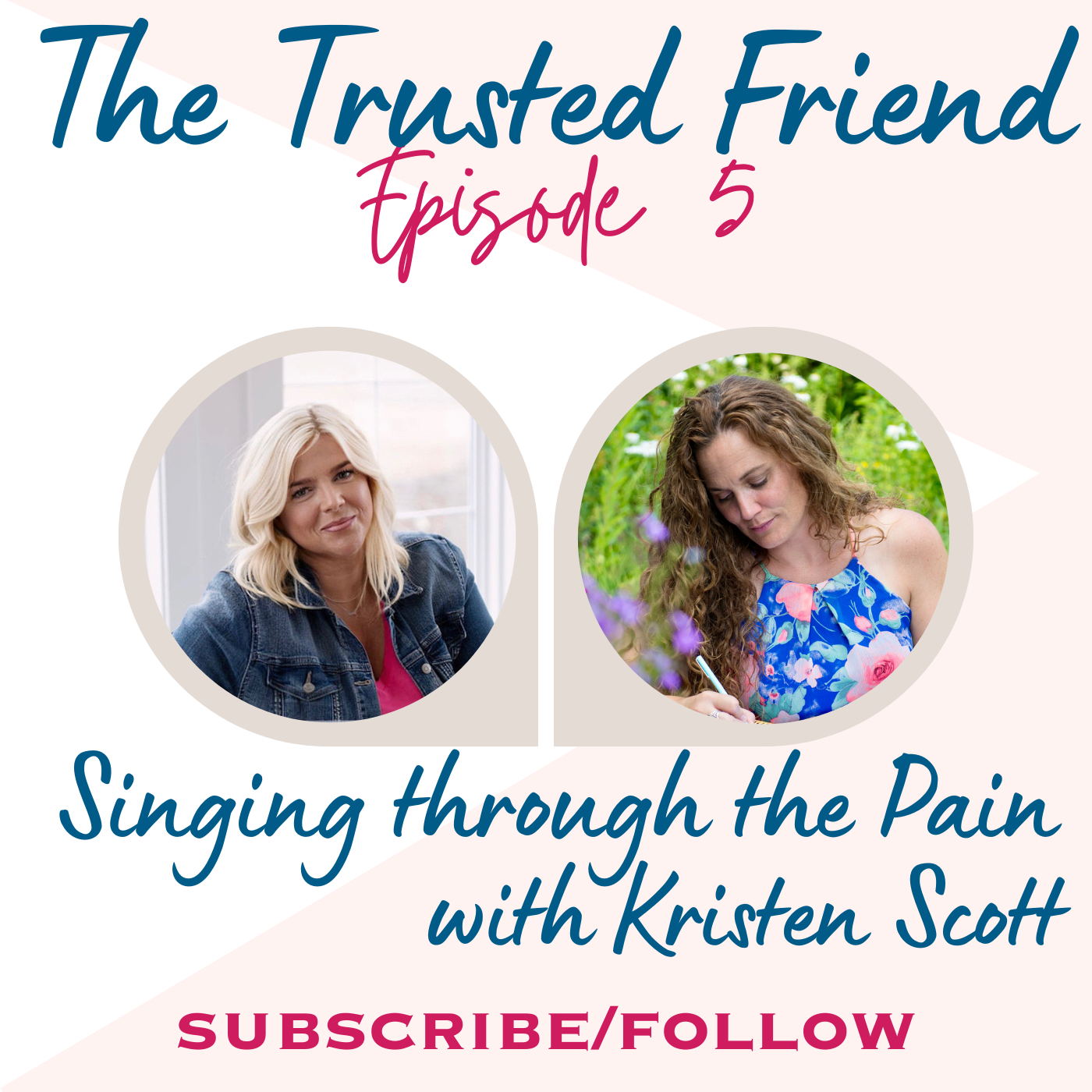 Singing Through the Pain with Kristen Scott | The Trusted Friend