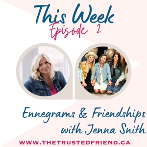 Ennegrams & Friendships with Jenna Smith