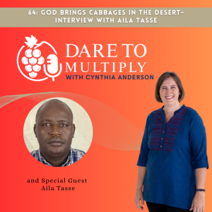 64: God Brings Cabbages in the Desert- Interview with Aila Tasse