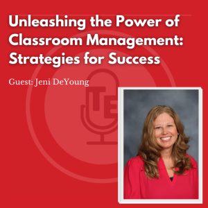 Unleashing the Power of Classroom Management: Strategies for Success - Part Two