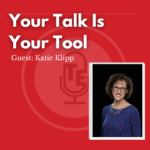 Your Talk Is Your Tool