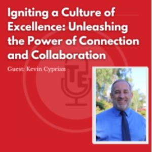 Igniting a Culture of Excellence: Unleashing the Power of Connection and Collaboration