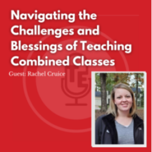 Navigating the Challenges and Blessings of Teaching Combined Classes: Insights and Inspiration