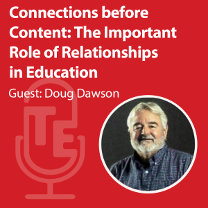 Connections before Content: The Important Role of Relationships in Education - Part One