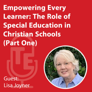 Empowering Every Learner: The Role of Special Education in Christian Schools Part One