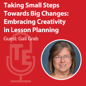 Taking Small Steps Towards Big Changes: Embracing Creativity in Lesson Planning