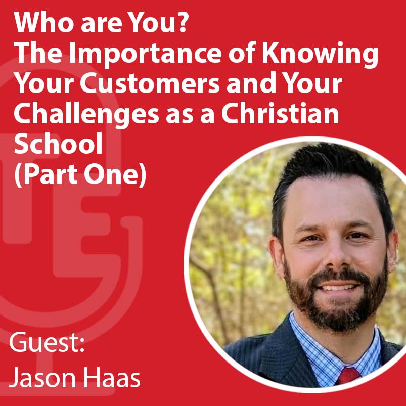 Who are You?  The Importance of Knowing Your Customers and Your Challenges as a Christian School Part One