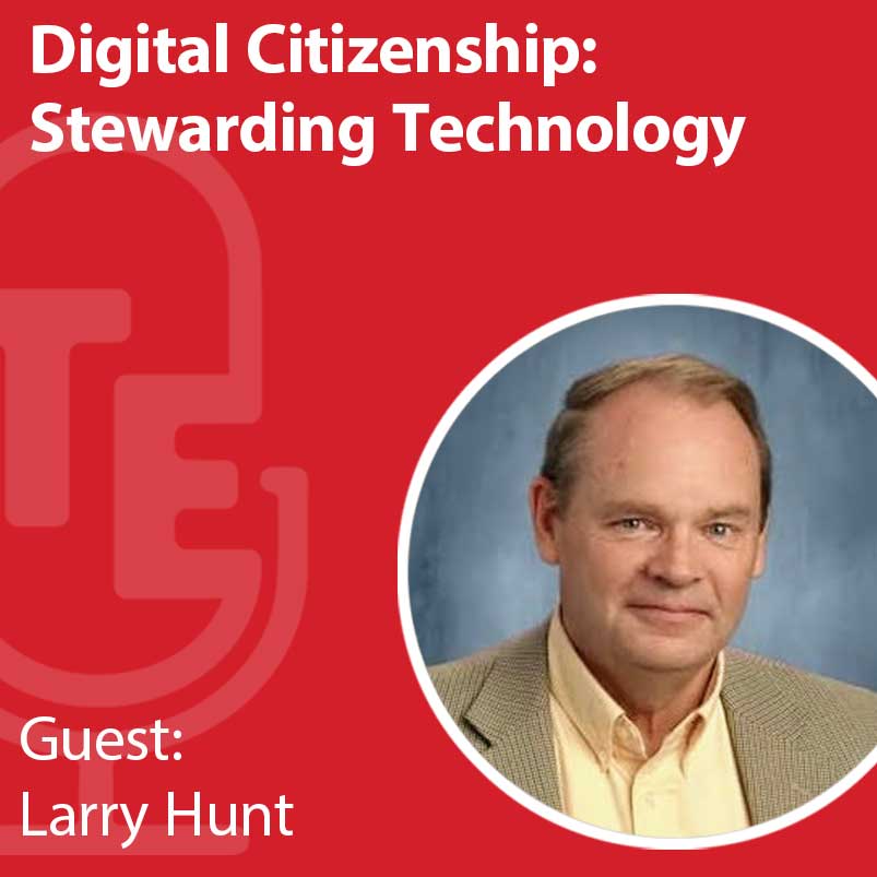 Digital Citizenship: Stewarding Technology