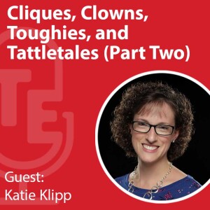 Cliques, Clowns, Toughies, and Tattletales  Part Two