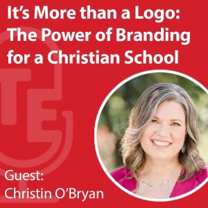 It’s More than a Logo:  The Power of Branding for a Christian School