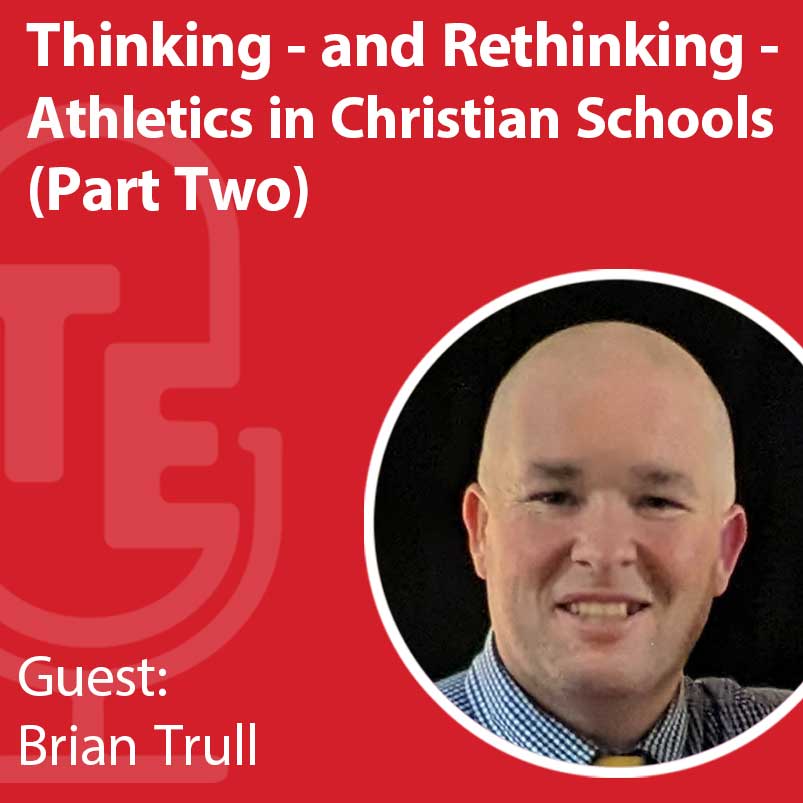 Thinking - and Rethinking - Athletics in Christian Schools Part Two