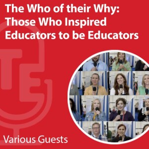 The Who of their Why: Those Who Inspired Educators to be Educators