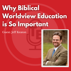 The Battle for the Minds of Children: Why Biblical Worldview Education is So Important