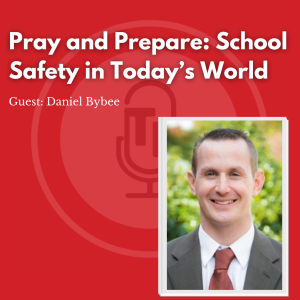 Pray and Prepare: School Safety in Today’s World