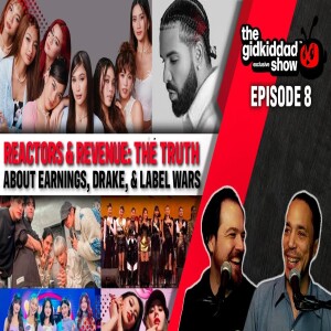 Reactors & Revenue: The Truth About Earnings, Drake, & Label Wars || The GidKidDad Show - Episode 8