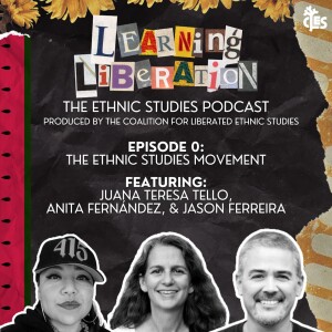 Season 1 Episode 0: The Ethnic Studies Movement