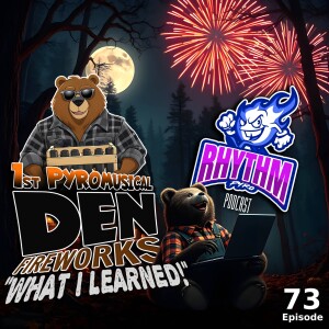 #73 - DEN Fireworks 1st Pyromusical "What I Learned" Series