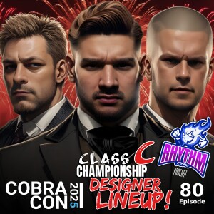 #80 - COBRA-CON 2025 Class C Championship Designer Lineup DROP!