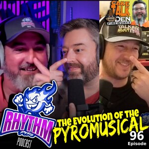 #96 - The Evolution of The Pyromusical