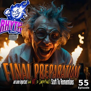 #55 - FINAL SHOW PREPARATIONS And Some Important (and not so Important) Stuff To Remember