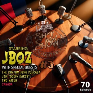 #70 - Sh*t Show Roundtable #3 Septober 2024 (Jboz, 2 Nates, Canada, & Jim "Goofy Darts")