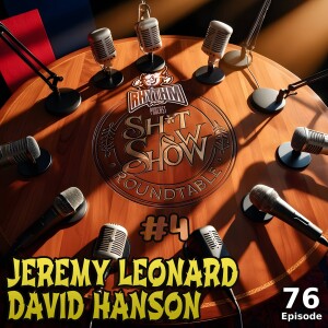 #76 - Sh*t Show Roundtable #4 November 2024 (Jeremy Leonard & David Hanson)