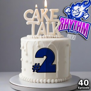 #40 - Cake Talk #2