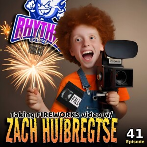 #41 - Taking Fireworks Video with Zach Huibregtse