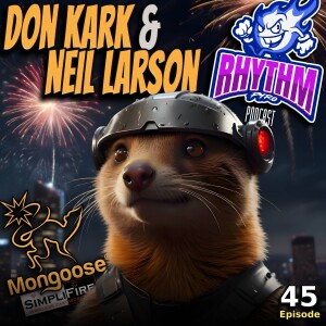 #45 - Don Kark & Neil Larson (SimpliFire/Mongoose Firing Systems)