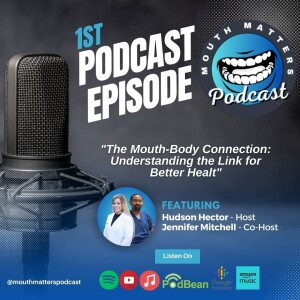 Episode 1 | The Mouth-Body Connection: Understanding the Link for Better Health