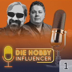 Werner und Mario machen einen Podcast | Die Hobby Influencer #001