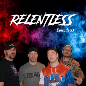 RELENTLESS EPISODE 53 AERATE MY MEAT