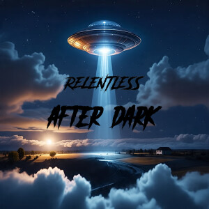 RELENTLESS AFTER DARK EPISODE 1