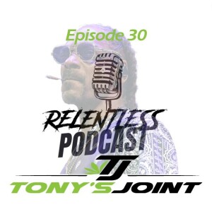 RELENTLESS EPISODE 30 DID SNOOP STOP SMOKING?