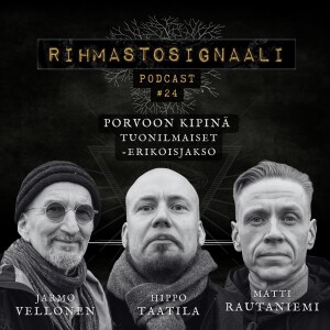 Rihmastosignaali #24: “Porvoon kipinä - Tuonilmaiset" -erikoisjakso Vieraina Hippo Taatila, Matti Rautaniemi ja Jarmo Vellonen