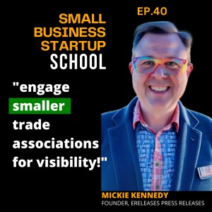 The Public Relations Expert: Engage Smaller Trade Associations For Visibility | E40