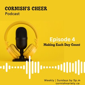 Episode 4 - Making Each Day Count