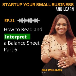 EP.31 – How to Read and Interpret a Balance Sheet - Part 6
