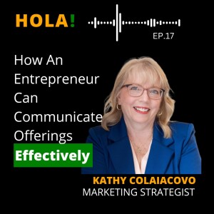 Episode 17 - How An Entrepreneur Can Communicate Offerings Effectively