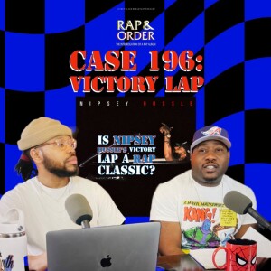 Case 196:  Victory Lap–Did Nipsey Hussle Drop a Rap Classic?