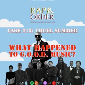 Rap & Order: What Happened to G.O.O.D. Music? (Cruel Summer Review)