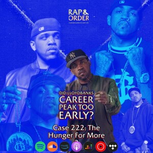 Case 222: Did Lloyd Banks’ Career Peak Too Early? (The Hunger for More 2 Review)